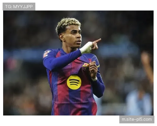 18岁亚马尔西甲进球达24粒 超越姆巴佩成U19进球最多球员 18岁亚马尔西甲进球达24粒 超越姆巴佩成U19进球最多球员